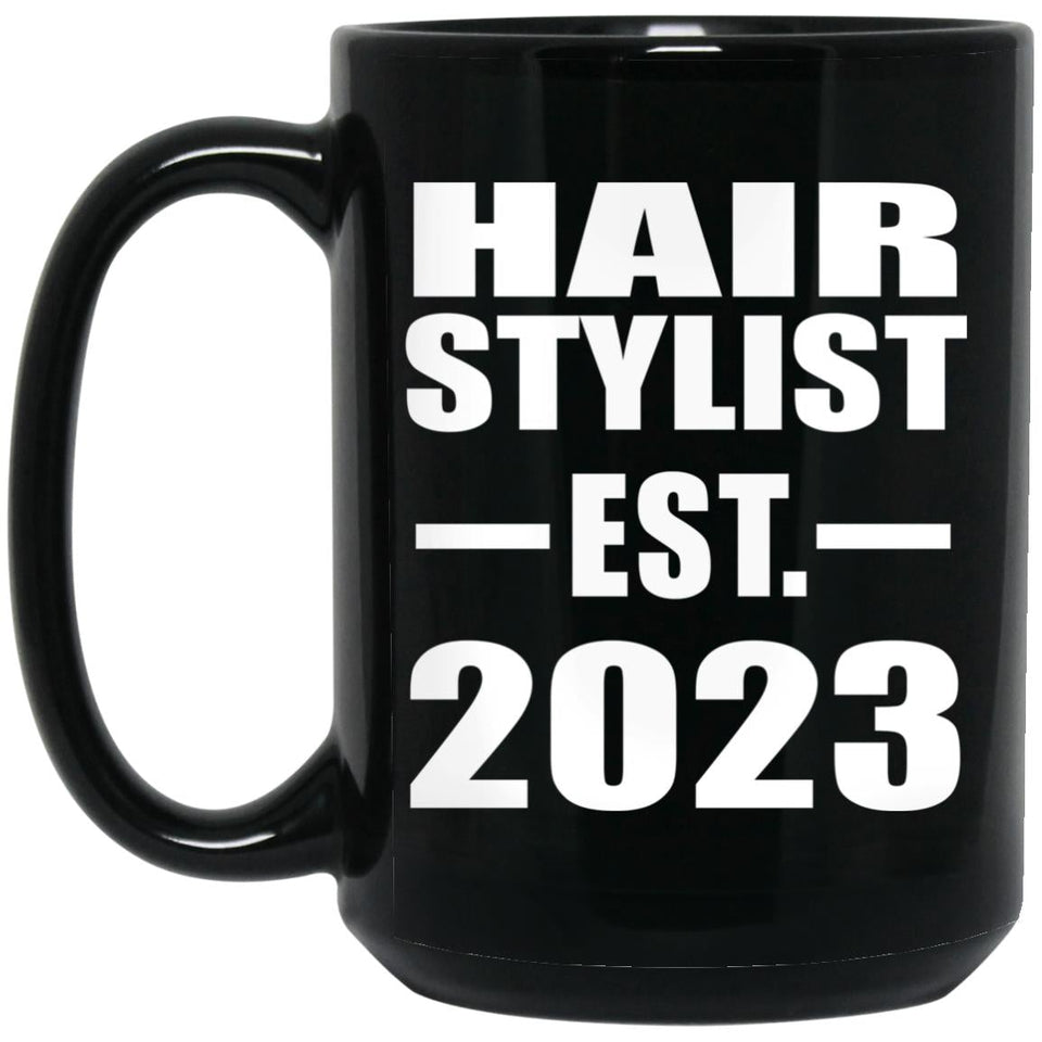 Hair Stylist Established EST. 2023 - 15oz Coffee Mug Black