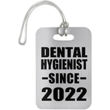Dental Hygienist Since 2022 - Luggage Bag Tag