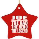 Joe The Dad The Hero The Legend - Star Ornament