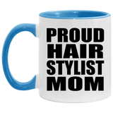 Proud Hair Stylist Mom - 11oz Accent Mug Blue