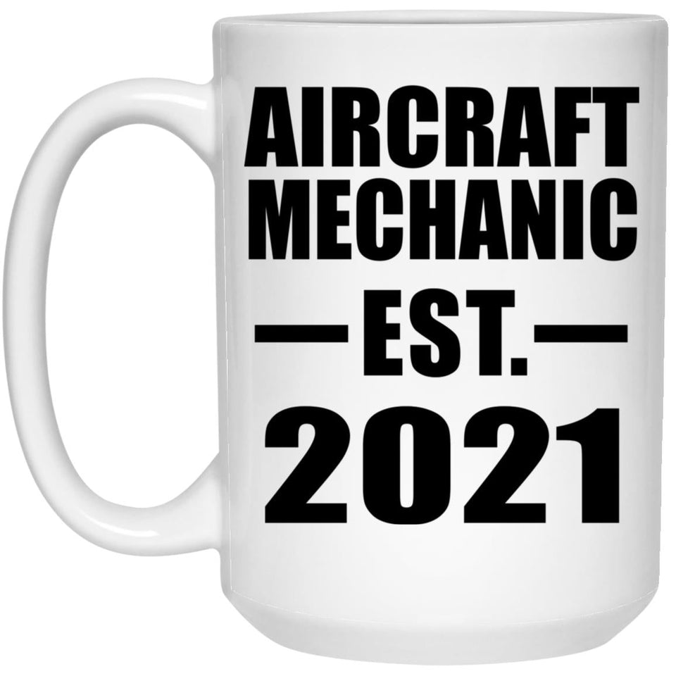 Aircraft Mechanic Established EST. 2021 - 15oz Coffee Mug