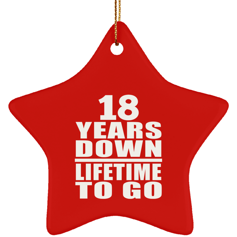18th Anniversary 18 Years Down Lifetime To Go - Star Ornament