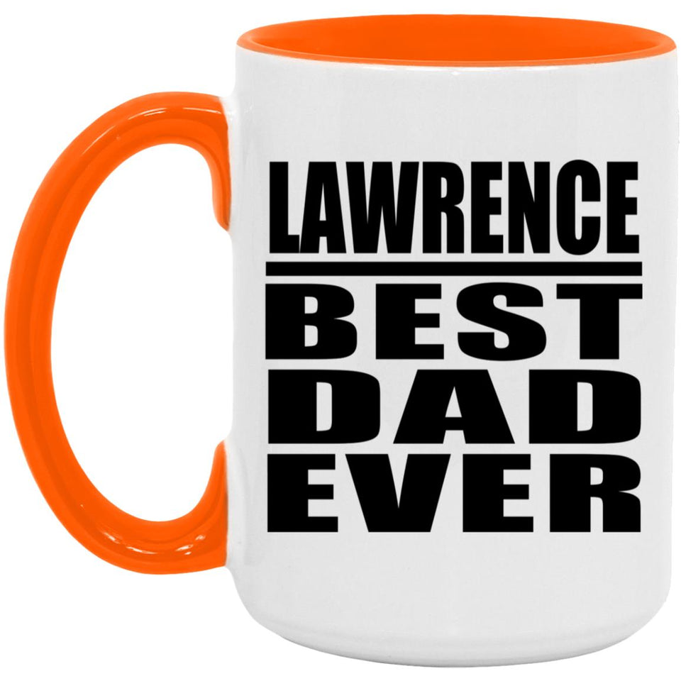 Lawrence Best Dad Ever - 15oz Accent Mug Orange