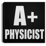 A+ Physicist - Canvas Square