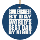 Civil Engineer By Day World's Best Dad By Night - Circle Ornament