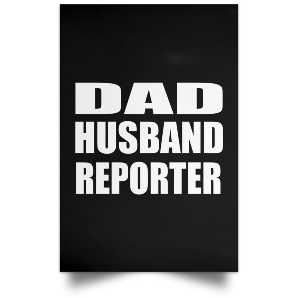 Dad Husband Reporter - Poster Portrait