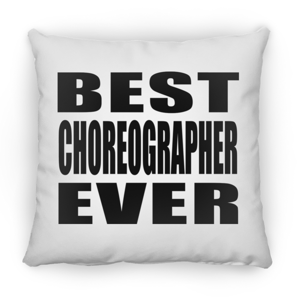 Best Choreographer Ever - Throw Pillow