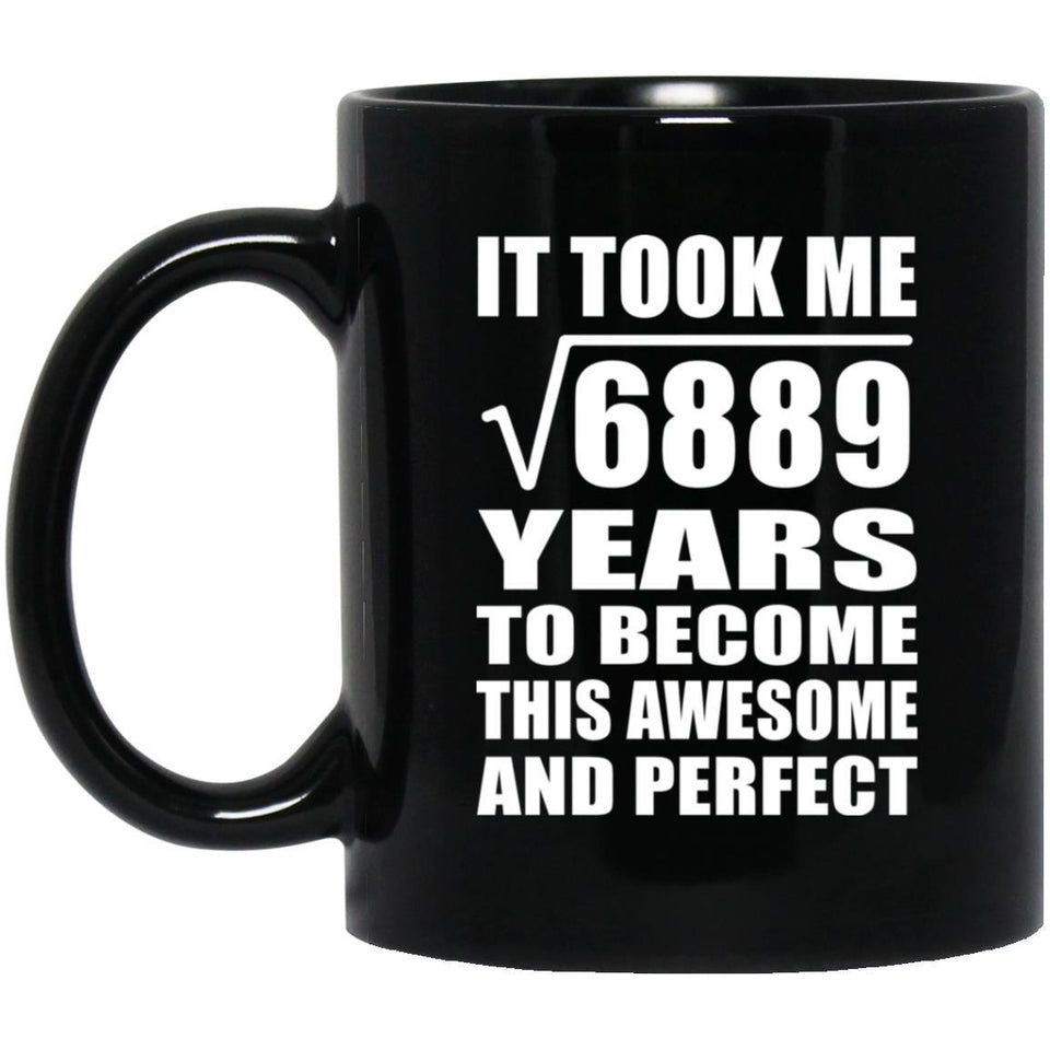 83rd Birthday Took Square Root of 6889 Years To Awesome - 11oz Coffee Mug Black