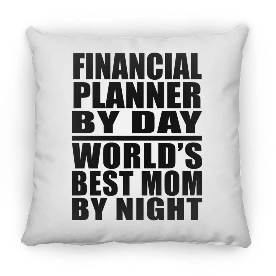 Financial Planner By Day World's Best Mom By Night - Throw Pillow