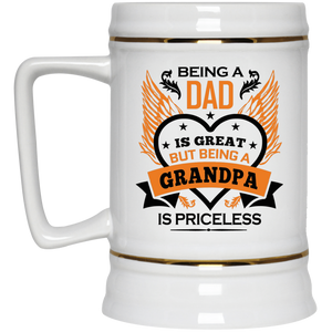 Being A Dad Is Great But Being A Grandpa is Priceless - Beer Stein