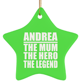 Andrea The Mum The Hero The Legend - Star Ornament