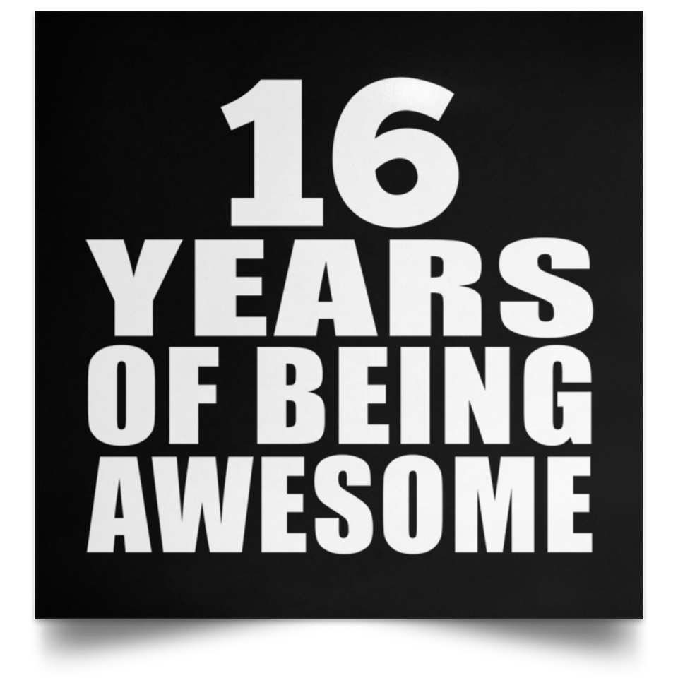 16th Birthday 16 Years Of Being Awesome - Poster Square