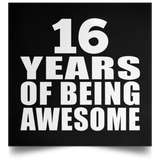 16th Birthday 16 Years Of Being Awesome - Poster Square