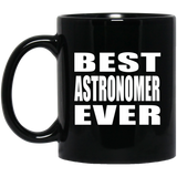 Best Astronomer Ever - 11 Oz Coffee Mug Black