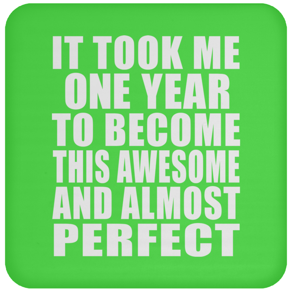 1st Birthday Took 1 Year To Become Awesome & Perfect - Drink Coaster