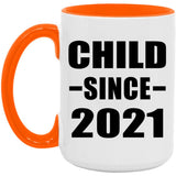 Child Since 2021 - 15oz Accent Mug Orange