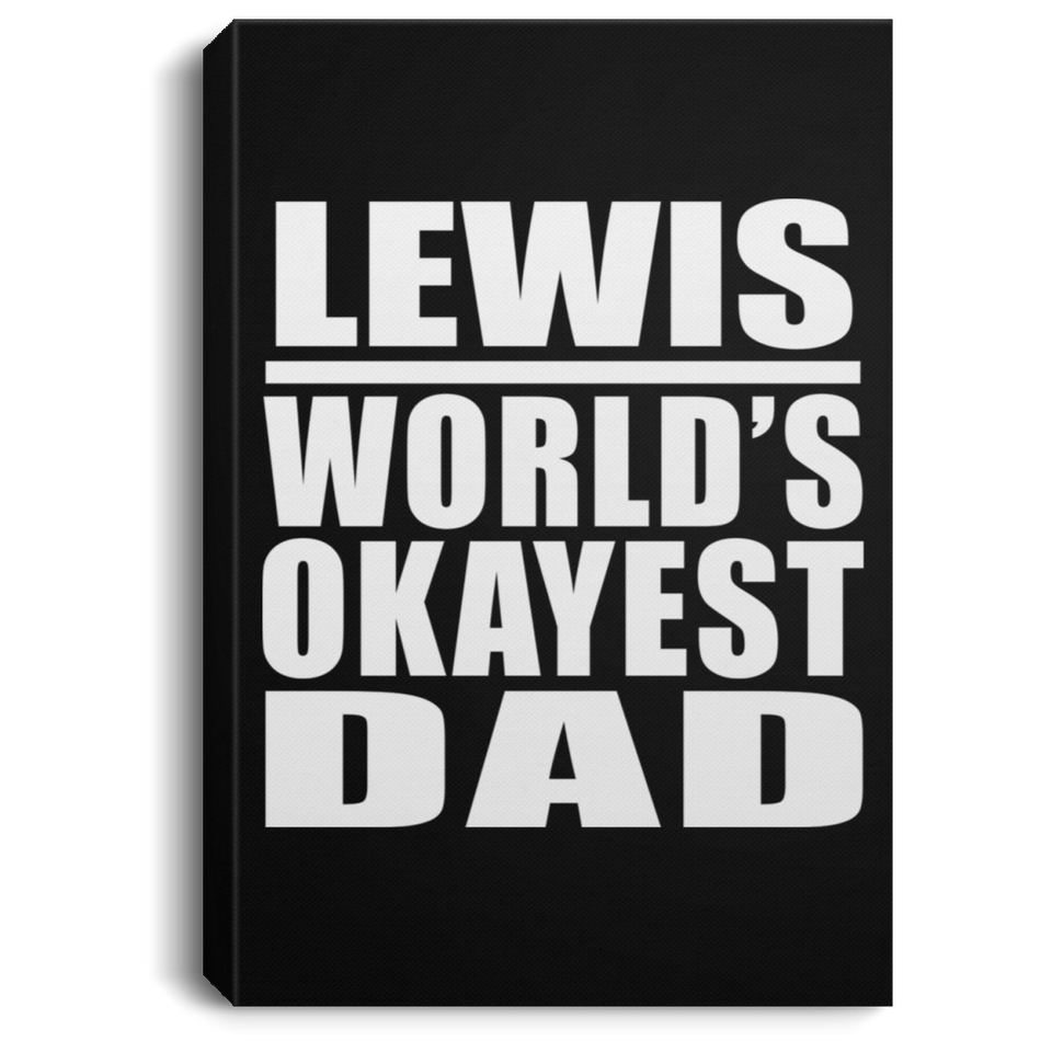 Lewis World's Okayest Dad - Canvas Portrait