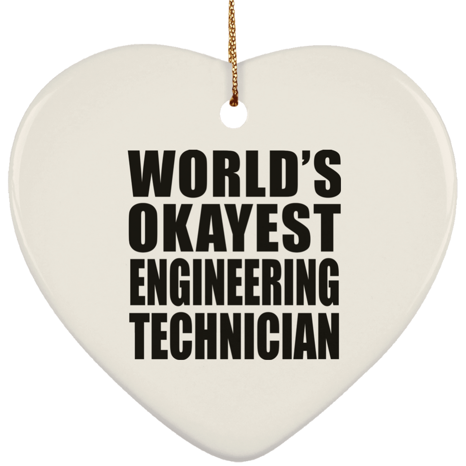 World's Okayest Engineering Technician - Heart Ornament
