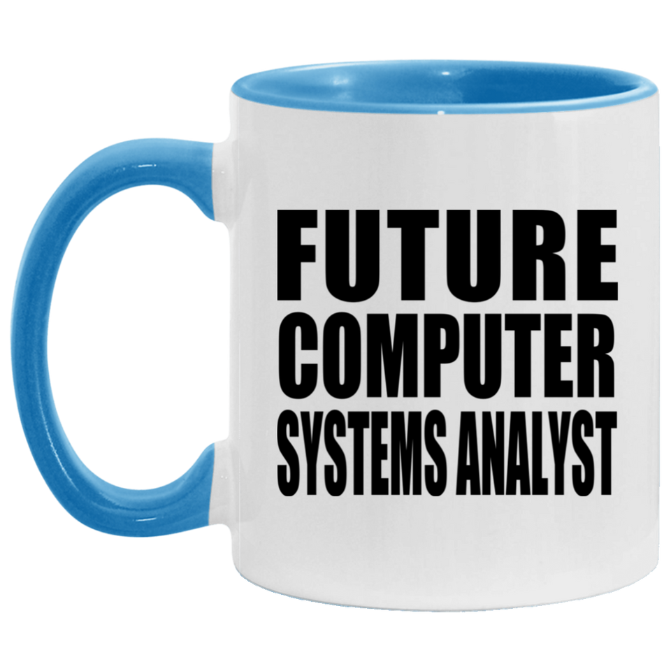 Future Computer Systems Analyst - 11oz Accent Mug Blue