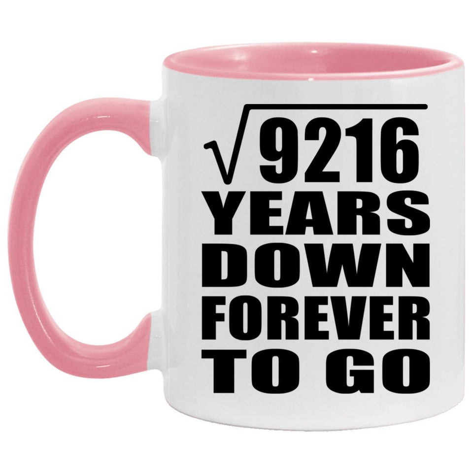 96th Anniversary Square Root of 9216 Years Down Forever To Go - 11oz Accent Mug Pink