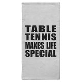 Table Tennis Makes Life Special - Hand Towel