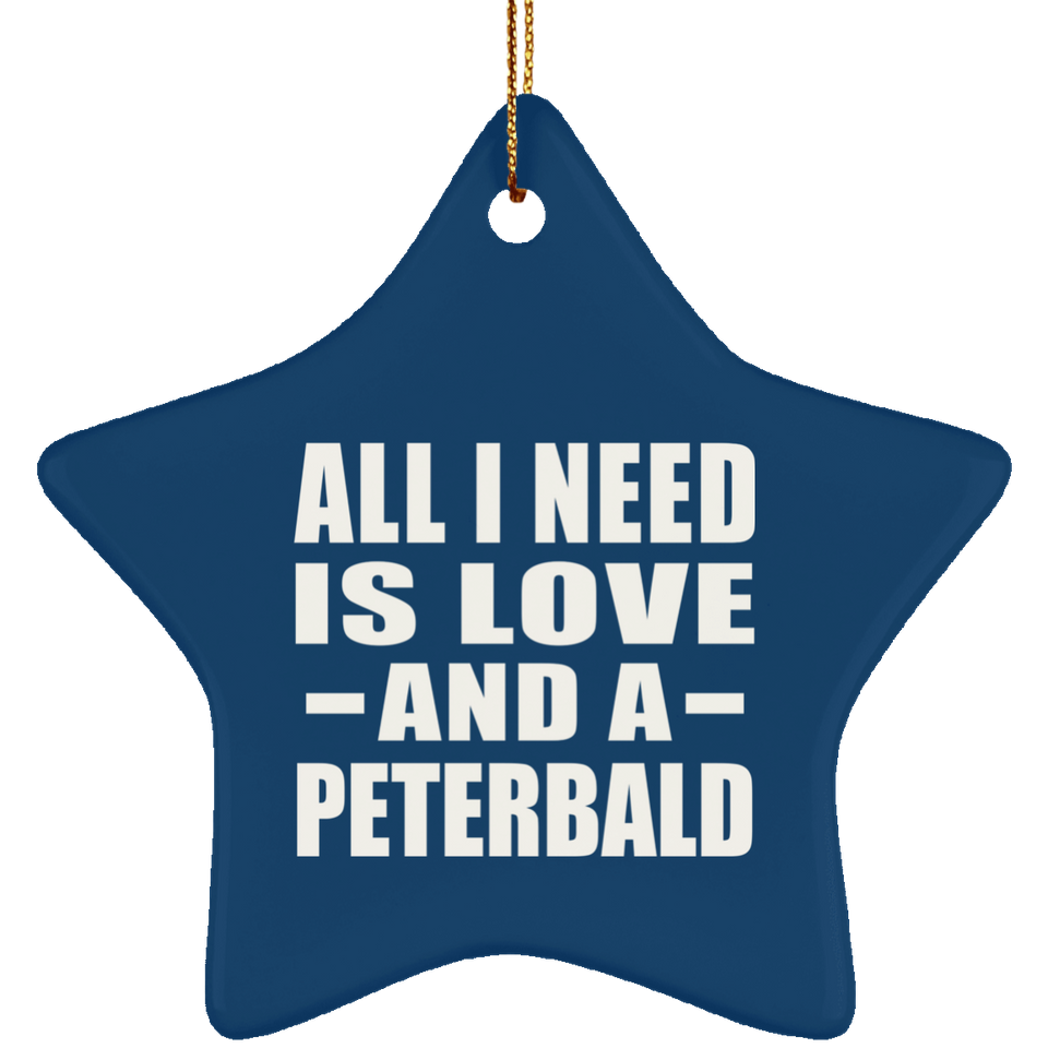 All I Need Is Love And A Peterbald - Star Ornament