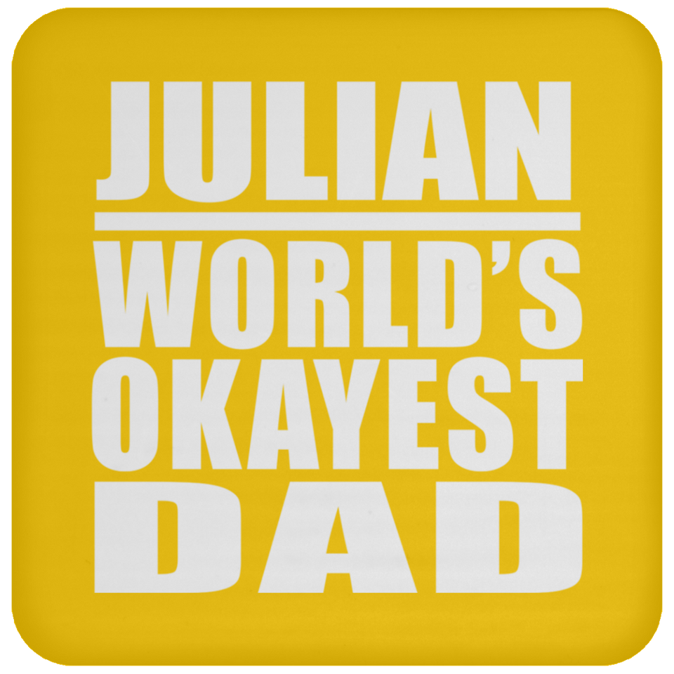 Julian World's Okayest Dad - Drink Coaster