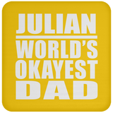 Julian World's Okayest Dad - Drink Coaster