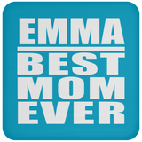 Emma Best Mom Ever - Drink Coaster