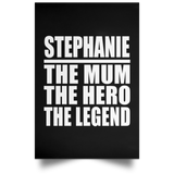 Stephanie The Mum The Hero The Legend - Poster Portrait