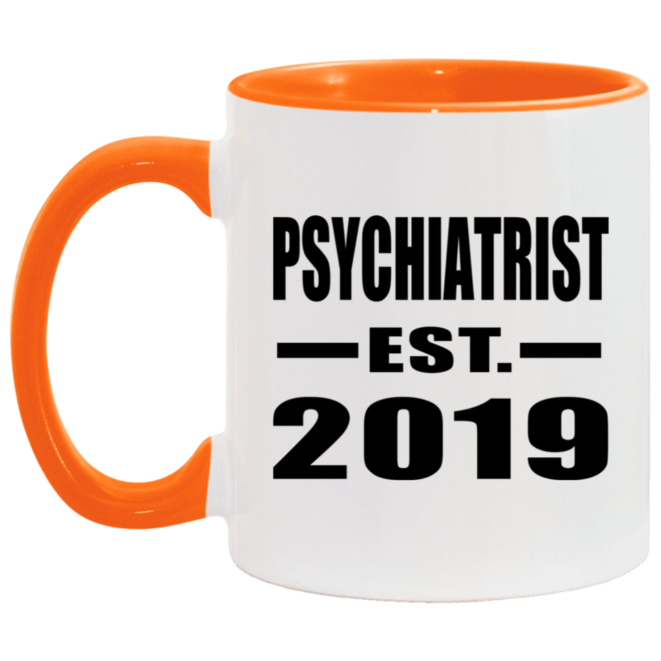 Psychiatrist Established EST. 2019 - 11oz Accent Mug Orange