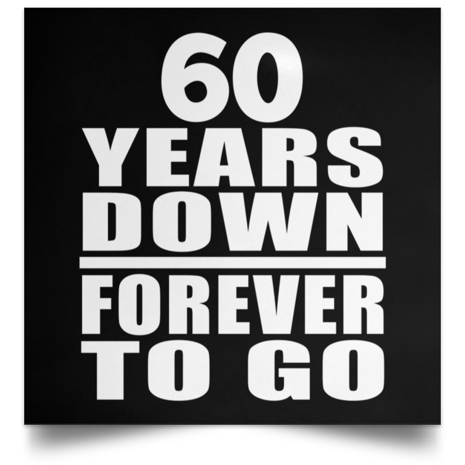 60th Anniversary 60 Years Down Forever to Go - Poster Square