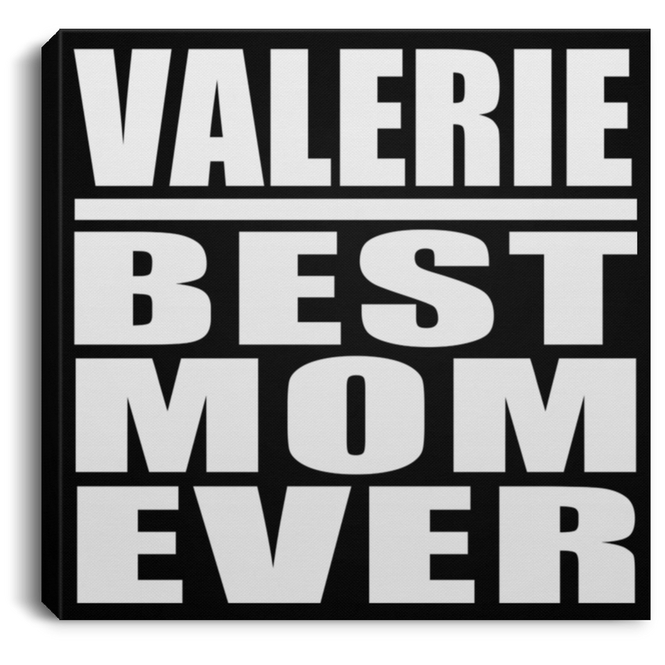 Valerie Best Mom Ever - Canvas Square