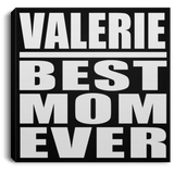 Valerie Best Mom Ever - Canvas Square