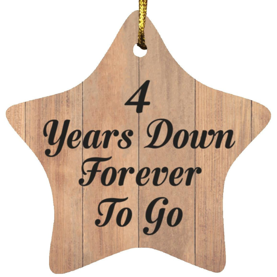 4th Anniversary 4 Years Down Forever To Go - Star Ornament C