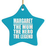 Margaret The Mum The Hero The Legend - Star Ornament