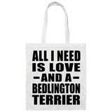 All I Need Is Love And A Bedlington Terrier - Tote Bag White