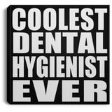 Coolest Dental Hygienist Ever - Canvas Square