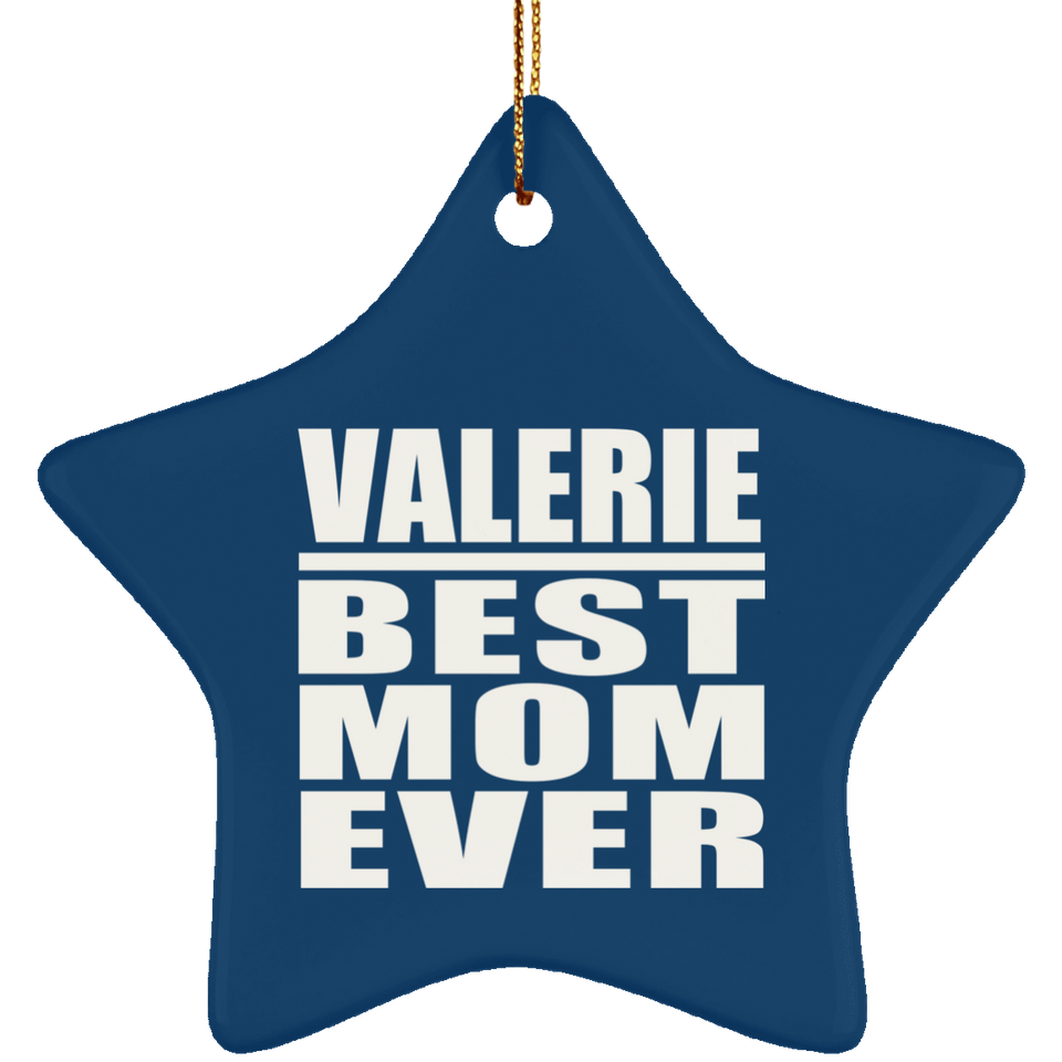 Valerie Best Mom Ever - Star Ornament
