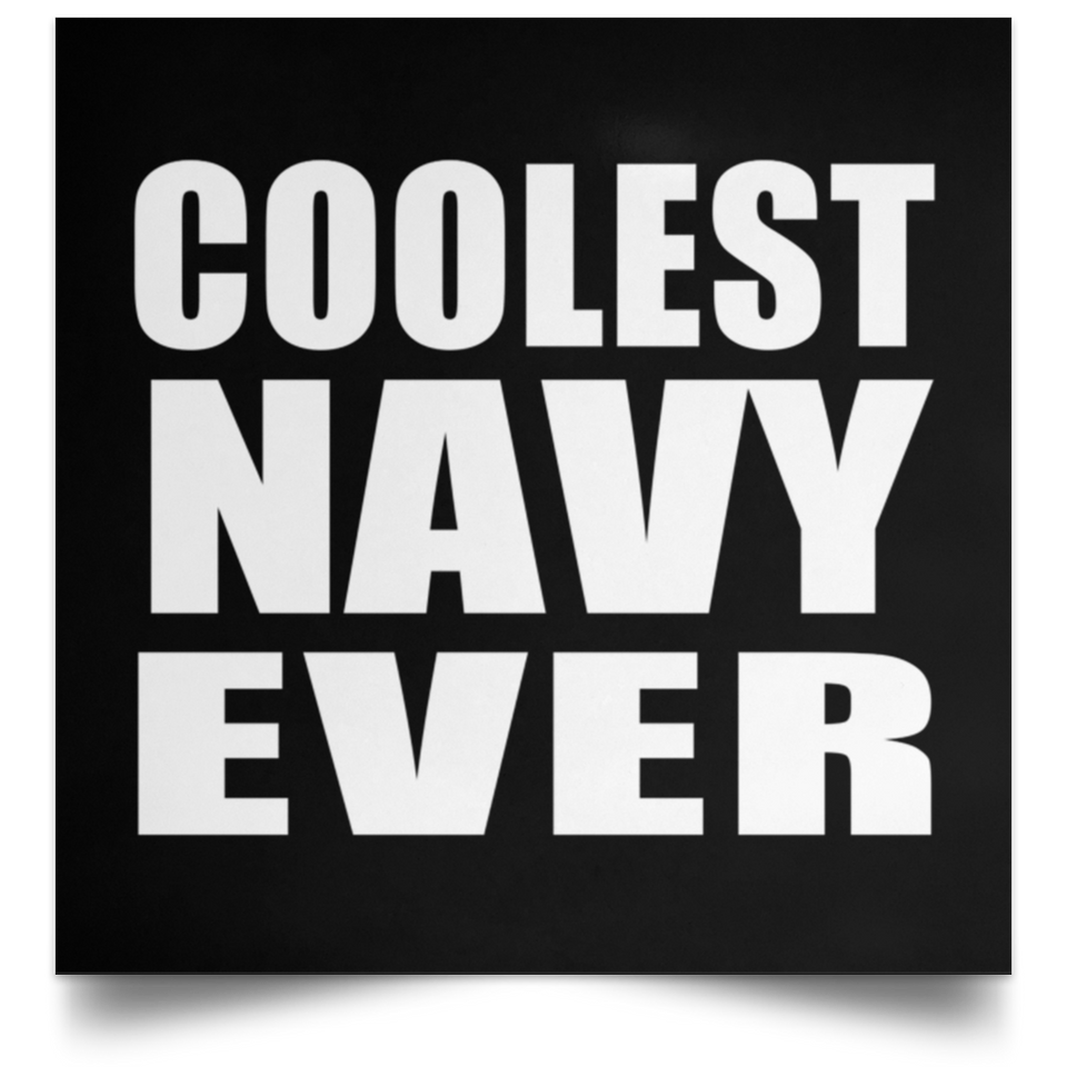 Coolest Navy Ever - Poster Square