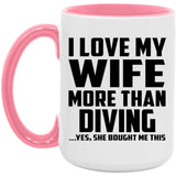 I Love My Wife More Than Diving - 15oz Accent Mug Pink