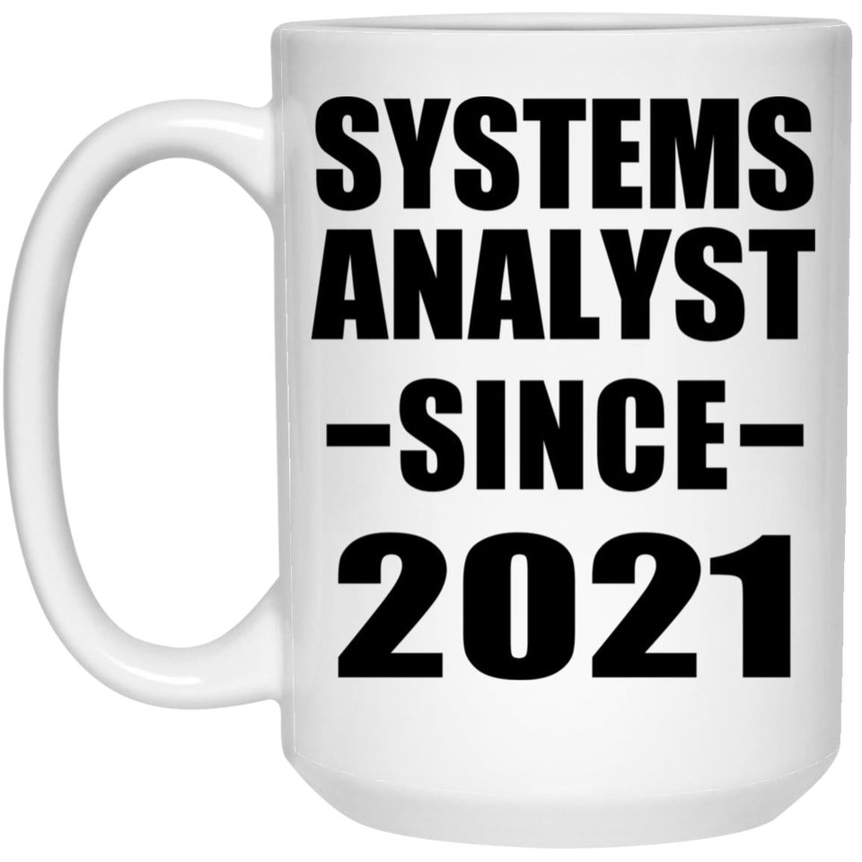 Systems Analyst Since 2021 - 15oz Coffee Mug