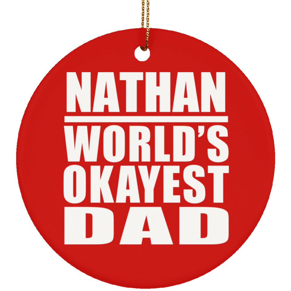 Nathan World's Okayest Dad - Circle Ornament