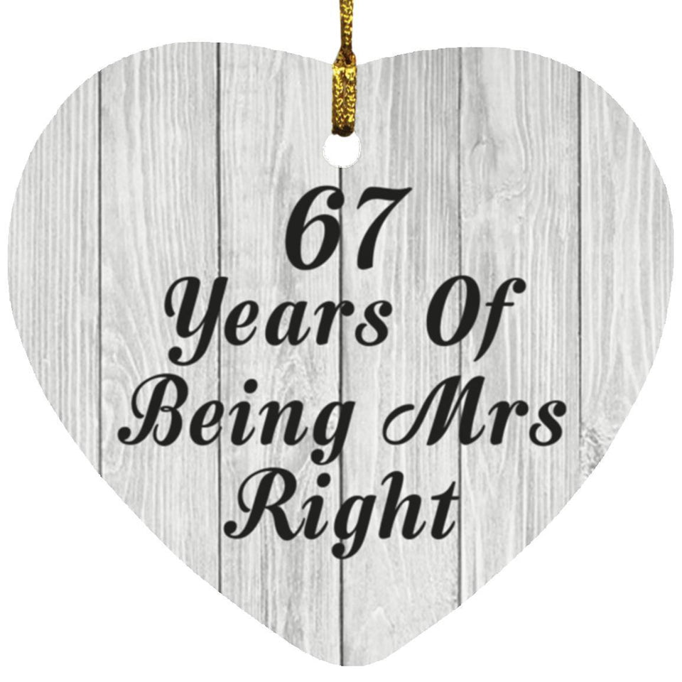 67th Anniversary 67 Years Of Being Mrs Right - Heart Ornament F