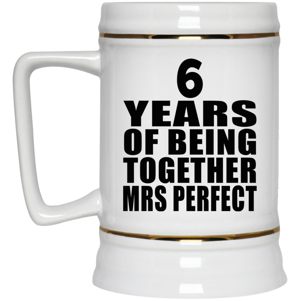 6th Anniversary 6 Years Of Being Mrs Perfect - Beer Stein
