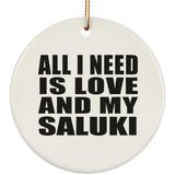 All I Need Is Love And My Saluki - Circle Ornament