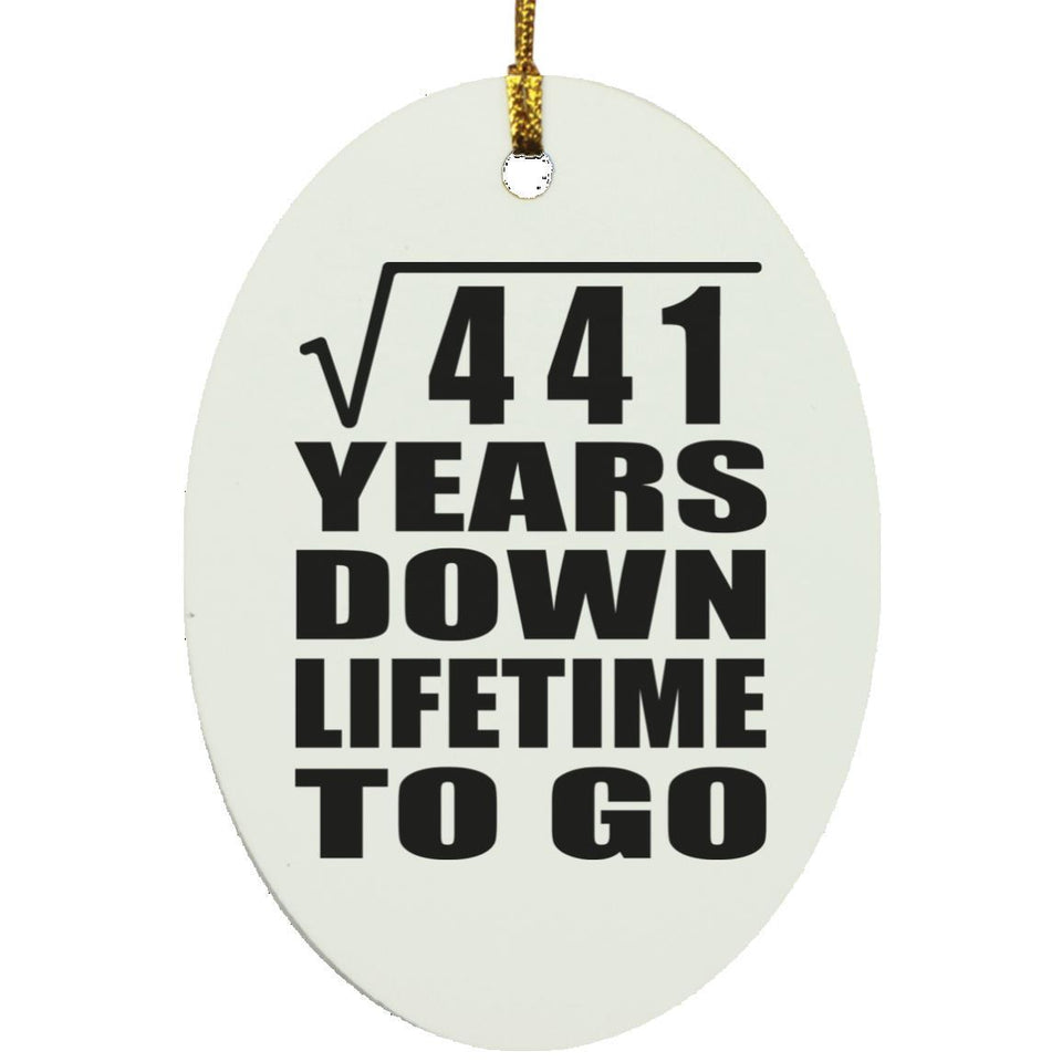 21st Anniversary Square Root of 441 Years Lifetime To Go - Oval Ornament