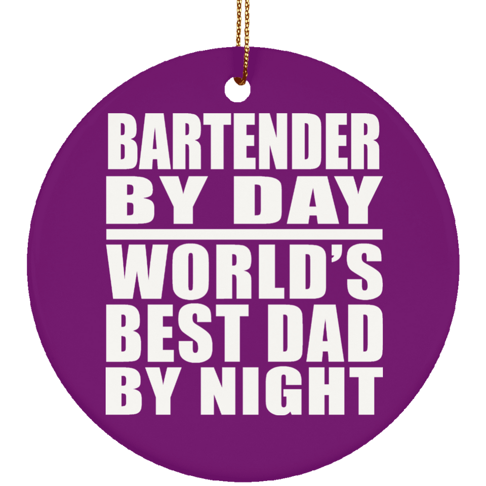 Bartender By Day World's Best Dad By Night - Circle Ornament