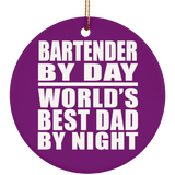 Bartender By Day World's Best Dad By Night - Circle Ornament
