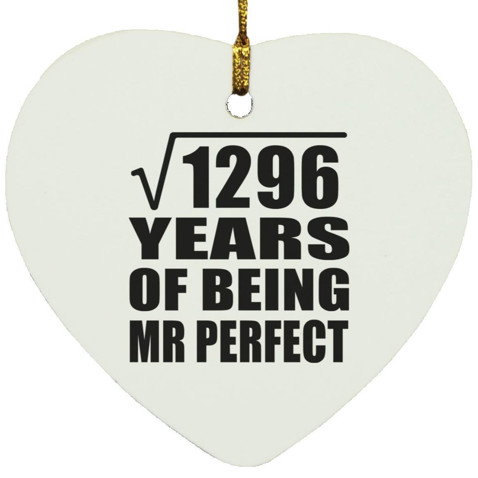 36th Anniversary Square Root of 1296 Years of Mr Perfect - Heart Ornament